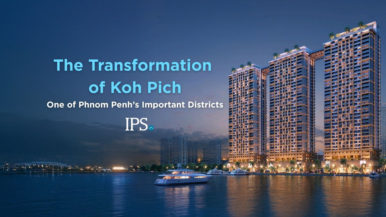 How Koh Pich Became One of Phnom Penh’s Most Important New Districts